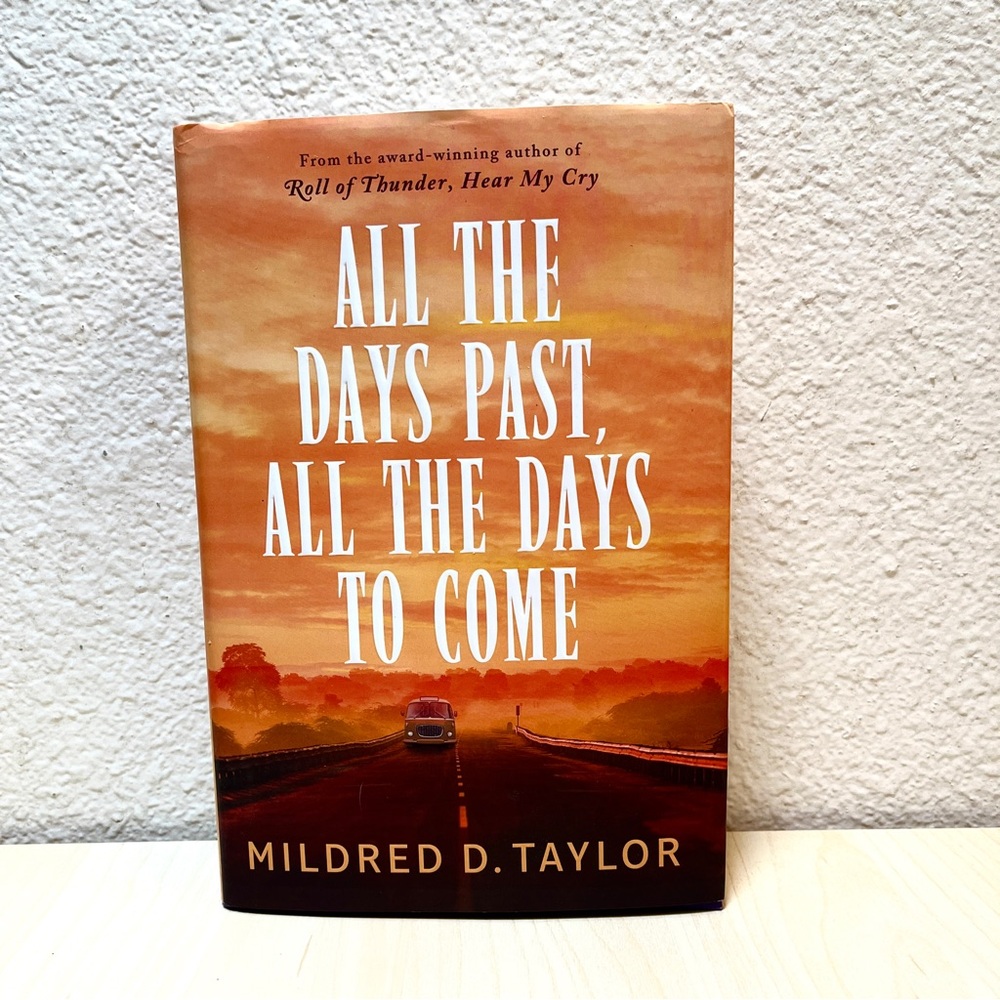 All The Days Past, All The Days To Come. By Mildred D. Taylor. Novel. NWT